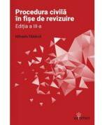 Procedura civila in fise de revizuire. Editia a 3-a - Mihaela Tabarca (ISBN: 9786069628331)