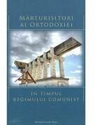 Marturisitori ai ortodoxiei in timpul regimului comunist. Studii si articole - Mihail-Simion Sasaujan (ISBN: 9789737866691)