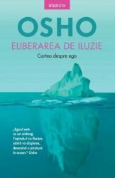 Eliberarea de iluzie (ISBN: 9786063399862)
