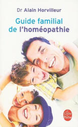 Guide Familial de L'Homeopathie - Alain Horvilleur (ISBN: 9782253030768)