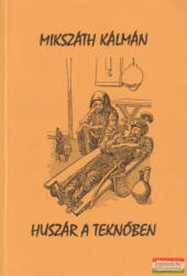 Mikszáth Kálmán - Huszár a teknőben (ISBN: 9789637377341)