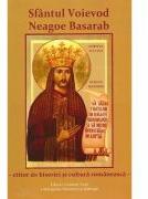 Sfantul Voievod Neagoe Basarab, ctitor de biserici si cultura romaneasca (ISBN: 9786069317150)