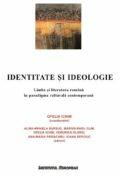 Identitate si ideologie. Limba si literatura romana in paradigma culturala contemporana - Ofelia Ichim (ISBN: 9786062403454)