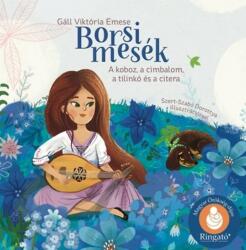 Borsi mesék - A koboz, a cimbalom, a tilinkó és a citera (ISBN: 9786156218087)