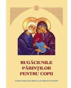 Rugaciunile parintilor pentru copii (ISBN: 9789736166433)