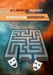 Komolyan mondom (ISBN: 9786156270771)