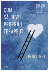 Cum sa devii propriul terapeut - Owen O’ Kane (ISBN: 9786064018267)