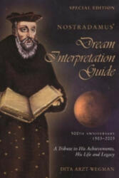 Nostradamus' Dream Interpretation Guide, Special Edition - Dita Arzt-Wegman (ISBN: 9780968602218)