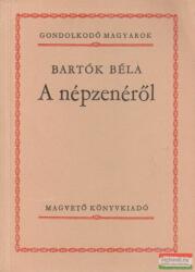Bartók Béla - A népzenéről (ISBN: 9789632715582)