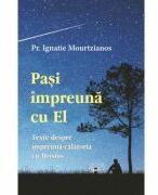 Pasi impreuna cu El - Ignatie Mourtzianos (ISBN: 9786065505087)