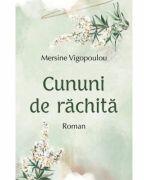 Cununi de rachita - Mersine Vigopoulou (ISBN: 9786065505018)