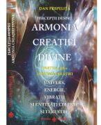 Perceptii despre Armonia Creatiei Divine. Armonia Creatiei, partea a 3-a - Dan Prepelita (ISBN: 9786069029381)