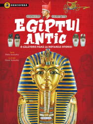 DESCOPERA - EGIPTUL ANTIC - GIRASOL (ISBN: 9786060242277)