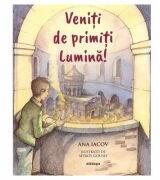 Veniti de primiti Lumina! - Ana Iacov (ISBN: 9786303010496)