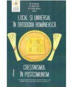Local si universal in ortodoxia romaneasca. Crestinismul in postcomunism - Radu Preda (ISBN: 9786303010311)