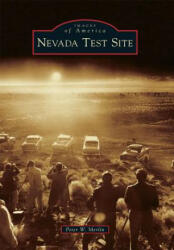 Nevada Test Site - Peter W. Merlin (ISBN: 9781467117449)