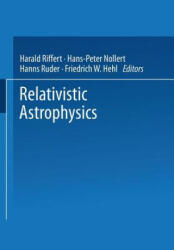 Relativistic Astrophysics - Harald Riffert, Hanns Ruder, Hans-Peter Nollert, Friedrich W. Hehl (ISBN: 9783663112969)