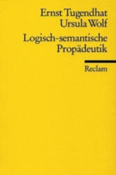 Logisch-semantische Propädeutik - Ernst Tugendhat, Ursula Wolf (ISBN: 9783150082065)