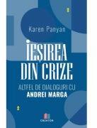 Iesirea din crize. Altfel de dialoguri cu Andrei Marga - Karen Panyan (ISBN: 9786060296461)