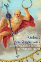 Geburt der Gegenwart - Achim Landwehr (ISBN: 9783100448187)