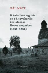 A katolikus egyház és a hitgyakorlás korlátozása Heves megyében (2023)