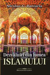 Dezvaluiri din lumea islamului - Nicolae C. Batzaria (ISBN: 9786069562147)