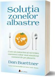 Solutia zonelor albastre. Editia 2 - Dan Buettner (ISBN: 9786303031231)