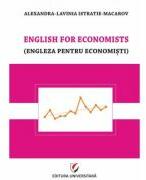 English for economists (Engleza pentru economisti) - Alexandra-Lavinia Istratie-Macarov (ISBN: 9786062816186)