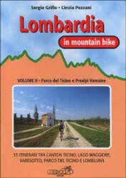 Lombardia in mountain bike - Sergio Grillo, Cinzia Pezzani (ISBN: 9788885327344)