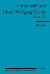 Lektüreschlüssel Johann Wolfgang von Goethe 'Faust II' - Johann W. von Goethe (ISBN: 9783150154076)