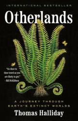 Otherlands: A Journey Through Earth's Extinct Worlds - HALLIDAY THOMAS (ISBN: 9780593132906)