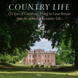 Country Life: 125 Years of Countryside Living in Great Britain from the Archives of Country Li Fe - Kate Green, Mark Hedges (ISBN: 9780847873159)