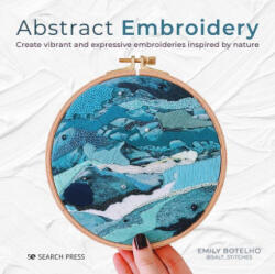 Abstract Embroidery - Botelho, Emily (ISBN: 9781800920965)