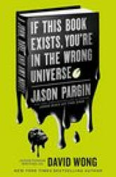John Dies at the End - If This Book Exists, You're in the Wrong Universe - David Wong (ISBN: 9781803360119)