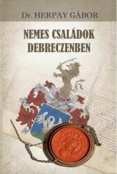 Nemes családok Debreczenben (ISBN: 9786156603104)