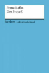 Lektüreschlüssel Franz Kafka 'Der Proceß' - Franz Kafka, Wilhelm Grosse (2006)