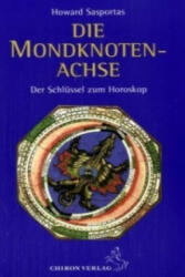 Die Mondknotenachse - Howard Sasportas (ISBN: 9783925100802)