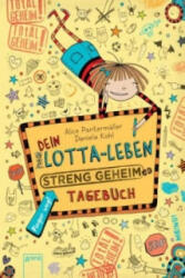 Dein Lotta-Leben: Streng geheimes Tagebuch - Alice Pantermüller, Daniela Kohl, Daniela Kohl (ISBN: 9783401602271)