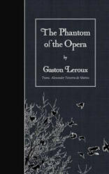 The Phantom of the Opera - Gaston Leroux (ISBN: 9781507797068)