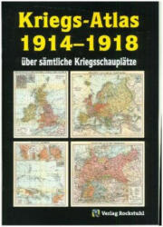 Kriegs-Atlas 1914-1918 - über sämtliche Kriegsschauplätze - Harald Rockstuhl (2018)