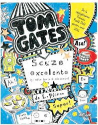 Tom Gates 2. Scuze Excelente, Liz Pichon - Editura Art (ISBN: 9786060867661)