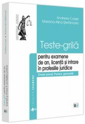 Teste-grila pentru examene de an, licenta si intrare in profesiile juridice. Drept penal. Partea generala - Andreea Corsei, Mariana-Alina Stefanoaia (ISBN: 9786063912474)