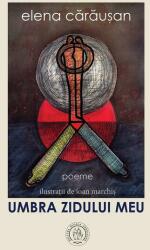 Umbra zidului meu - Elena Carausan (ISBN: 9786303140131)