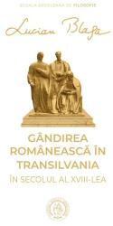 Gândirea românească în Transilvania în secolul al XVIII-lea (ISBN: 9786303140087)