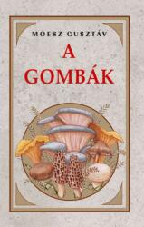 A gombák (ISBN: 9786156603128)