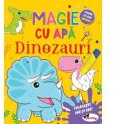 Magie cu apa. Dinozauri (ISBN: 9786060095620)
