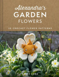 Alexandra's Garden Flowers (ISBN: 9780008553999)