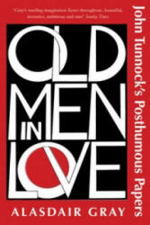Old Men in Love - Alasdair Gray (ISBN: 9780747593836)
