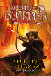 El Puente en Llamas - John Flanagan (ISBN: 9788416387854)