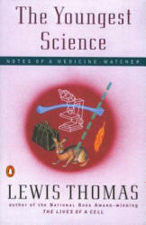 The Youngest Science - Lewis Thomas (ISBN: 9780140243277)